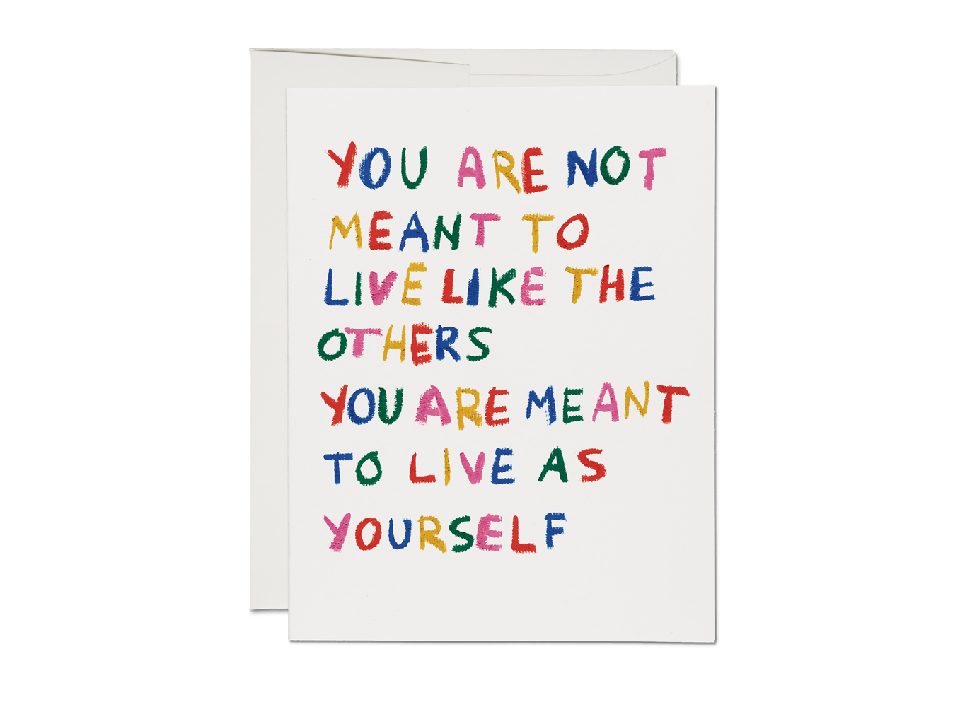You Are Not Meant To Live Like The Others Greeting Card