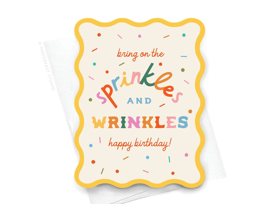 Bring On The Sprinkles And Wrinkles Happy Birthday Notecard